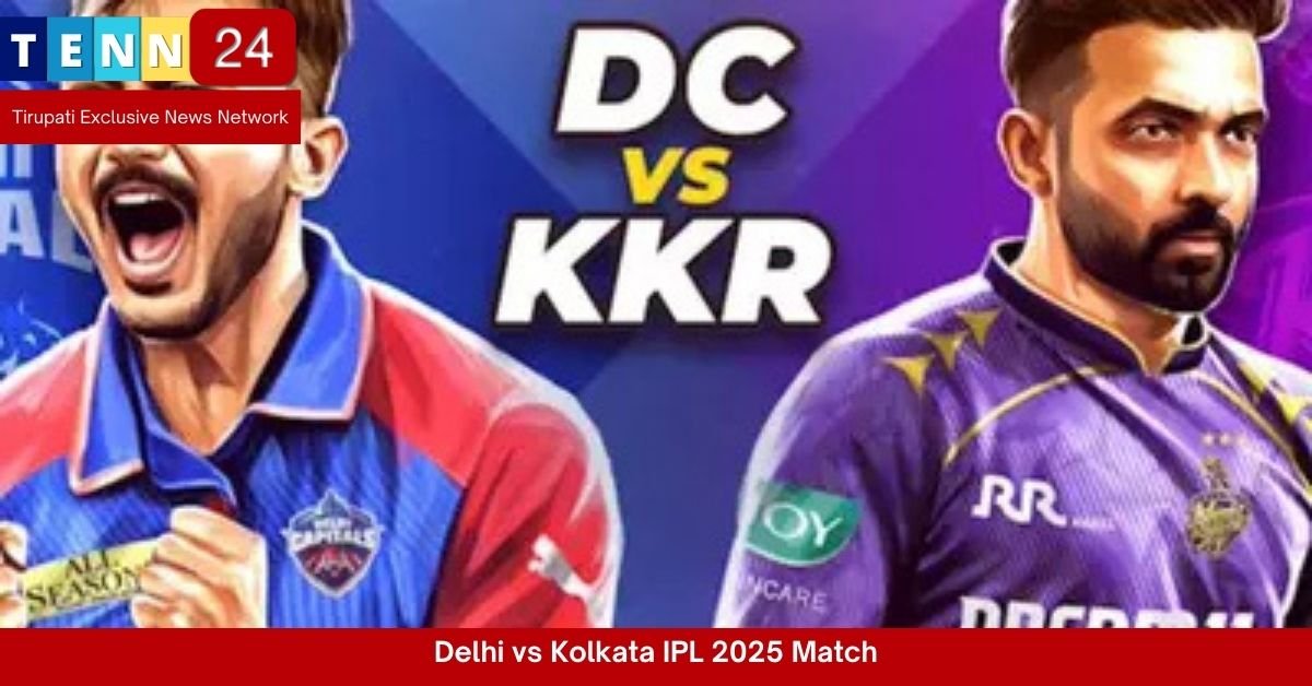 Delhi vs Kolkata IPL 2025 Match